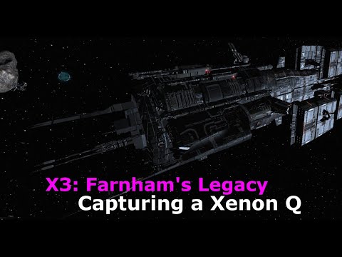 Capturing a Xenon Q (X3: Farnham's Legacy)