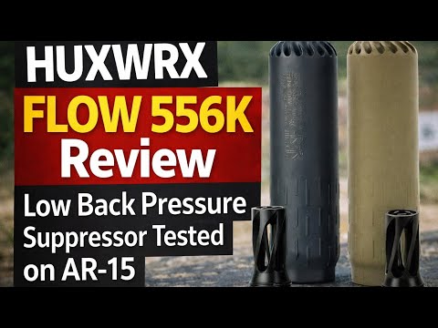 HUXWRX Flow Through 7.62 Ti Lightweight 3D Printed Silencer Test \u0026 Review