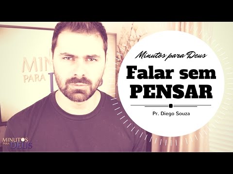 Falando sem pensar | Minutos para Deus