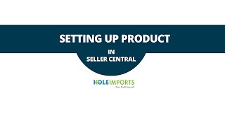 Setting Up Products In Seller Central - Kole Imports