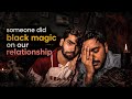 Why did we separate | Kala jadooo | Indian Gay couple 