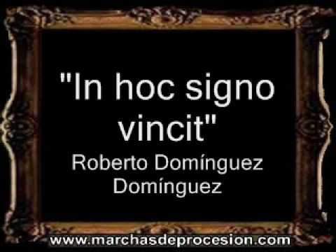 In Hoc Signo Vincit - Roberto Domínguez Domínguez [CM]