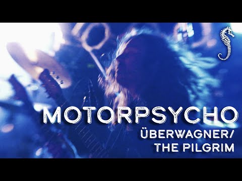 Motorpsycho - Überwagner Or A Billion Bubbles In My Mind/The Pilgrim (Hellseatic Festival 2022)