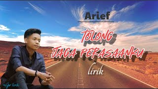 Download lagu Tolong Jaga Perasaanku | Lirik Arief. Best Music Pop Melayu mp3