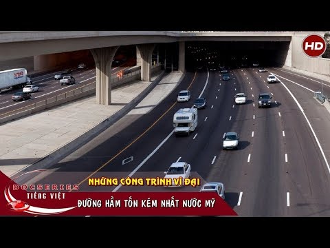 Siêu đường hầm tốn kém nhất nước Mỹ |