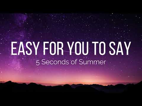 5 Seconds of Summer - Easy For You To Say (Lyrics)
