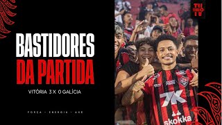 BASTIDORES | VITÓRIA 3 X 0 GALÍCIA | 22.02.2026