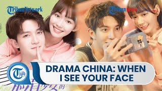 Drama China, When I See Your Face, Ialah Serial Drama Rilis 29 Januari 2023 & Dibintangi Lu Yun Feng