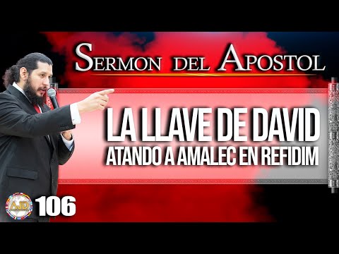 🔴LA LLAVE DE DAVID - ATANDO A AMALEC EN REFIDIM | SERMON DEL APOSTOL JOSE DUARTE