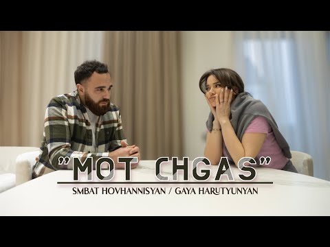 Gaya Harutyunyan & Smbat Hovhannisyan - MOT CHGAS (Official Music Video) 2025