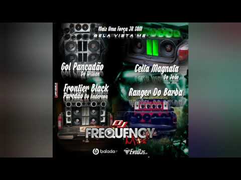 GOL PANCADÃO, CELTA MAGNATA, FRONTIER BLACK PAREDÃO & RANGER DO BORBA - DJ FREQUENCY MIX