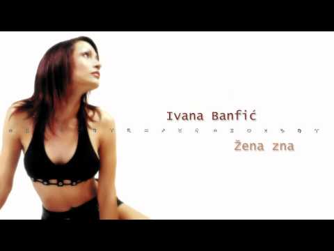 Ivana Banfić - Žena zna
