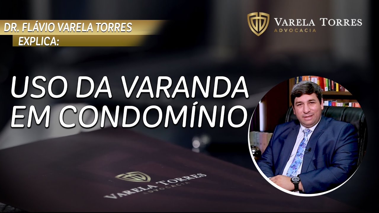 Uso da Varanda em Condomínio - Varela Torres Advocacia
