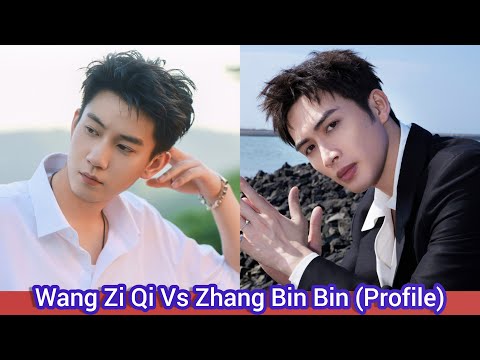 Wang Zi Qi Vs Zhang Bin Bin | Profile，Age，Birthplace，Height，...