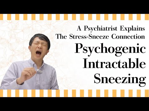 Psychogenic Intractable Sneezing: The Stress-Sneeze Connection