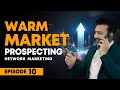 How To Start Prospecting In Warm Market? | Network Marketing | Marketing Xpert Series
