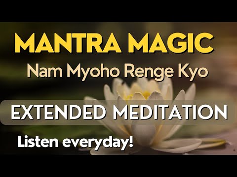 Nam Myoho Renge Kyo Extended Chanting Meditation