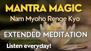 Nam Myoho Renge Kyo Extended Chanting Meditation