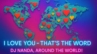Download lagu I LOVE YOU (Around the World) 🌎 | Global Love Anthem | DJ Nanda | I LOVE YOU (In Every Language) 💫 mp3