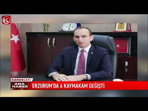 Kardelen TV I ERZURUM’DA 6 KAYMAKAM DEĞİŞTİ