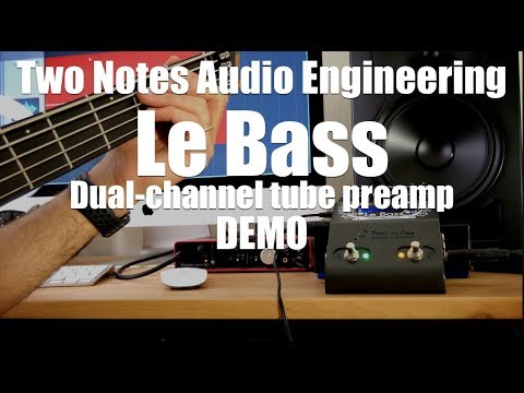 Two notes Audio Engineering - Le Bass Dual-channel tube preamp DEMO