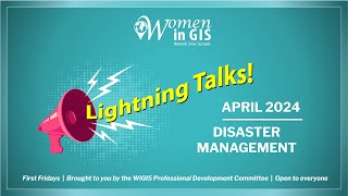 April 2024 Lightning Talks: Disaster Management