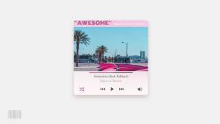 Maurice Moore - Awesome (feat. Kehlani)