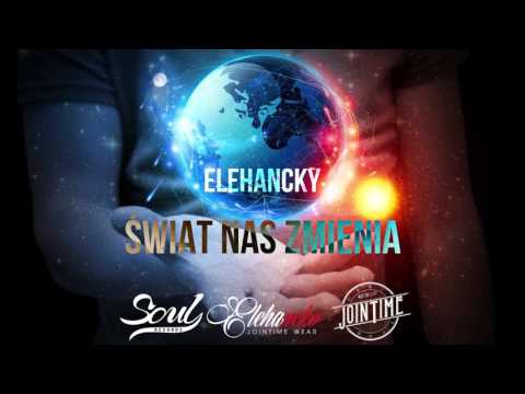 Elehancky - Swiat nas zmienia