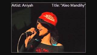 Aniyah - Aleo Mandihy (Song Only)