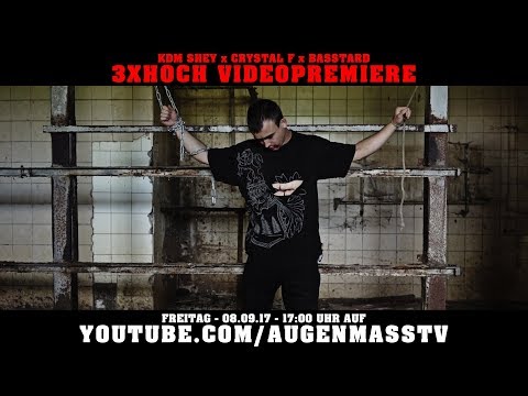 KDM Shey, Crystal F & Basstard - 3xHoch (OFFICIAL TRAILER)