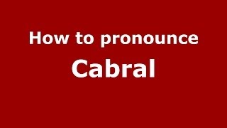 How to pronounce Cabral