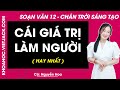 Soạn bài Cái giá trị làm người - trang 117 | Bài 4 | Ngữ văn 12 | Chân trời sáng tạo