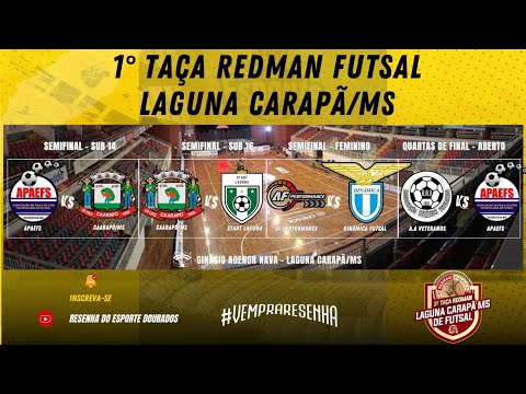 1° TAÇA REDMAN FUTSAL/LAGUNA CARAPÃ - CATEGORIAS SUB 14, SUB 16, FEMININO E ABERTO