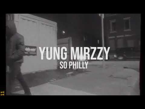 Yung Mirzzy - So Philly (official music video)