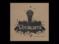 THE LOYALISTS - MAXIMUM