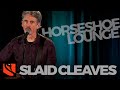 Horseshoe Lounge | Slaid Cleaves
