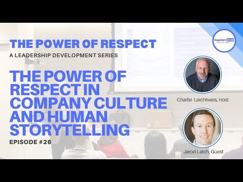 The Power of Respect Podcast - E26 Company Culture and Human Storytelling with