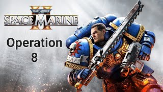 Warhammer 40k Space marine 2 - PVE Operation - Part 8 - Obelisk