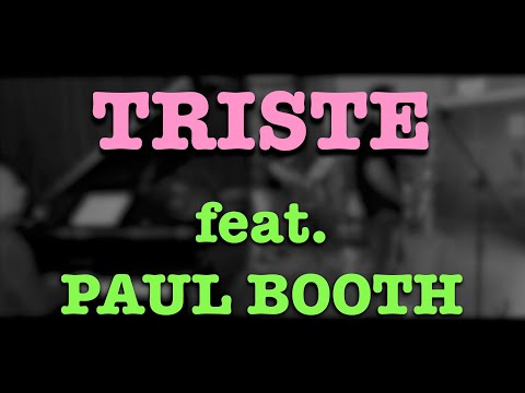Triste (Jobim) feat. Paul Booth - Riverside Arts Jazz
