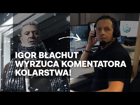 Igor Błachut wyrzuca komentatora kolarstwa z Eurosportu!