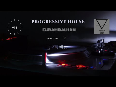 #ProgressiveHouse​​​ & Jamaıs Vu 054 In The Mıx @Emrah Balkan