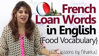 French Loan Words in English - English lesson -  Food Vocabulary