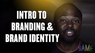Intro to Branding and Brand Identity: S.A.M.E. with Stanley Parrish