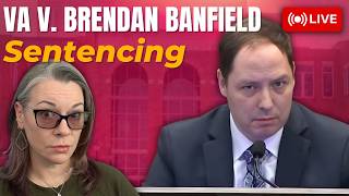 LIVE TRIAL | VA v. Brendan Banfield -- Sentencing