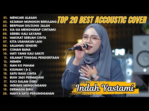 Indah Yastami Top 20 Best Akustik Terpopuler | Mencari Alasan | Indah Yastami Full Album