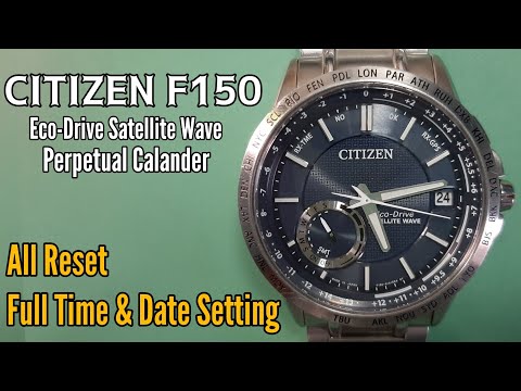 CITIZEN F150 All Reset Calibration and Full Time Setting Manually, Satellite Wave Perpetual Calander