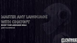 Master Any Language with ChatGPT Boost Your Language Skills || Beta Learnhub