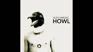 Alex Vargas - Howl (Full Album)