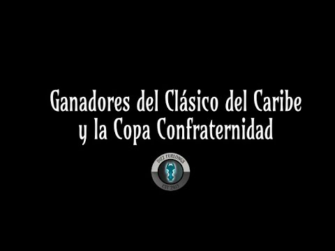 Ganadores del Clásico del Caribe y la Copa Confraternidad (1993-2019)