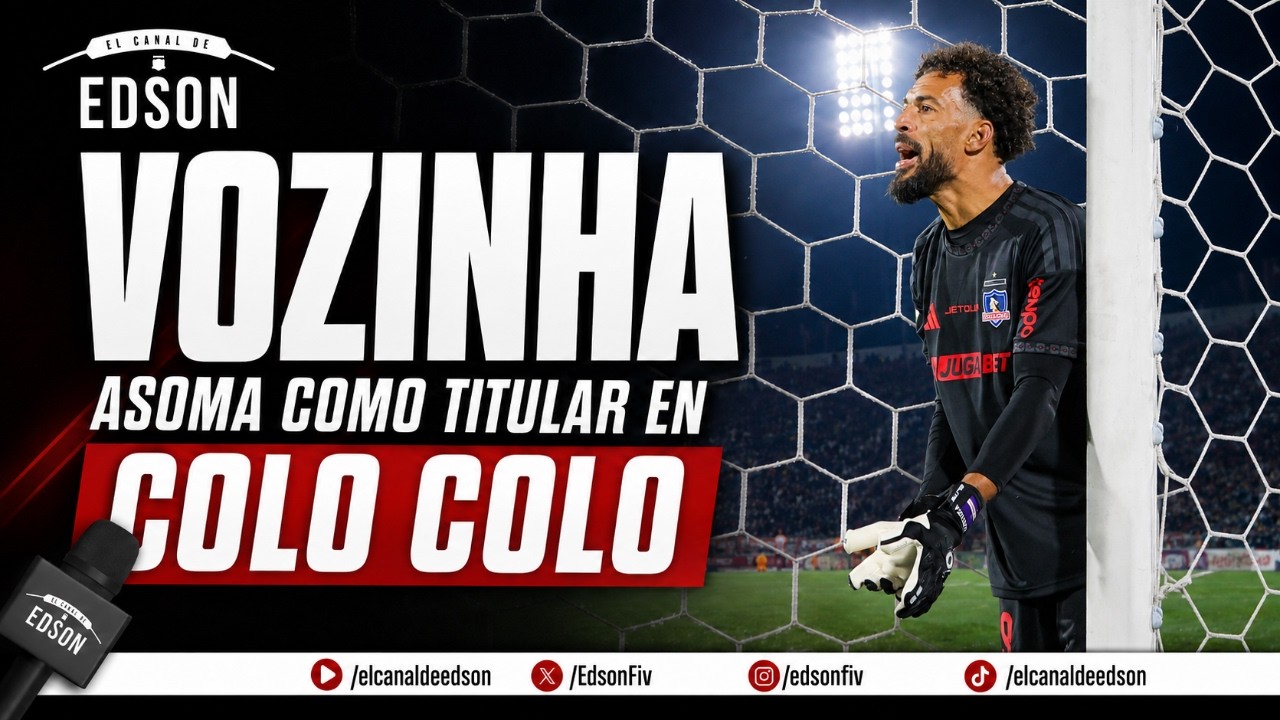 Colo Colo vs Huachipato: Vozinha asoma como titular | El Matinal de Edson